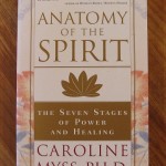 Anatomy Of The Spirit - 7 Stages of Power And Healilng